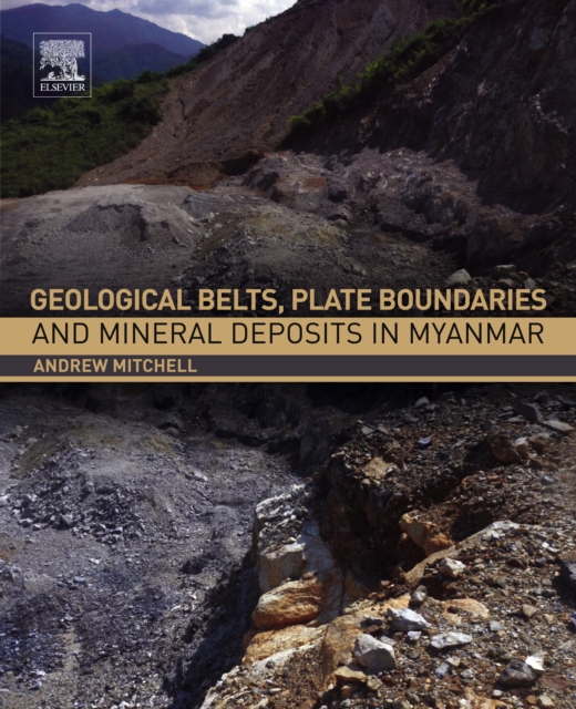 Geological Belts, Plate Boundaries, and Mineral Deposits in Myanmar, EPUB eBook