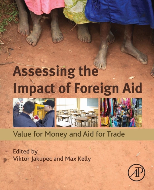 Assessing the Impact of Foreign Aid : Value for Money and Aid for Trade, Paperback / softback Book