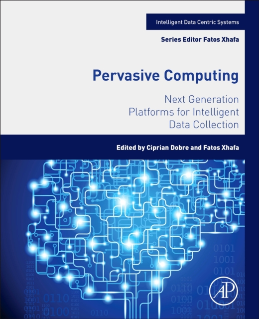 Pervasive Computing : Next Generation Platforms for Intelligent Data Collection, EPUB eBook