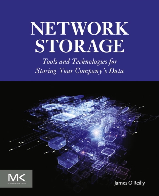 Network Storage : Tools and Technologies for Storing Your Company's Data, EPUB eBook