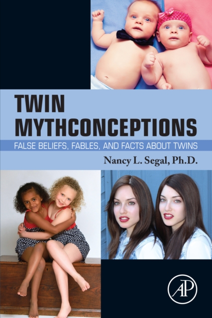Twin Mythconceptions : False Beliefs, Fables, and Facts about Twins, EPUB eBook