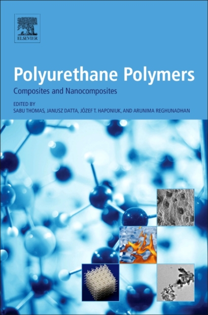 Polyurethane Polymers: Composites and Nanocomposites, Hardback Book