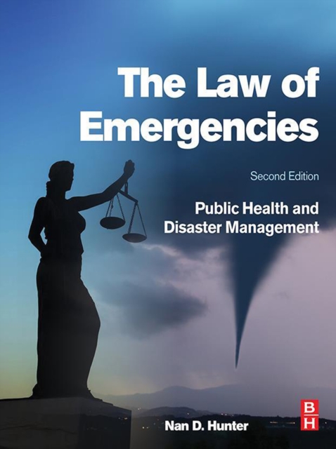 The Law of Emergencies : Public Health and Disaster Management, EPUB eBook