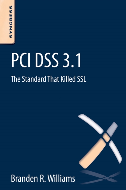 PCI DSS 3.1 : The Standard That Killed SSL, EPUB eBook
