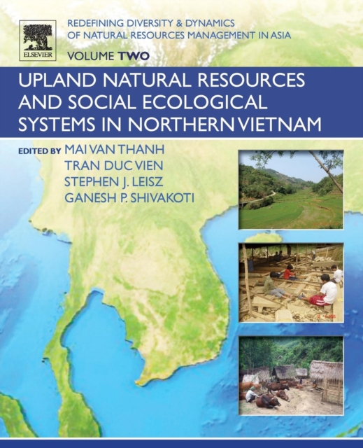 Redefining Diversity and Dynamics of Natural Resources Management in Asia, Volume 2 : Upland Natural Resources and Social Ecological Systems in Northern Vietnam, Paperback / softback Book