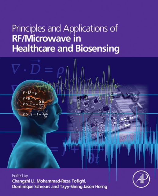 Principles and Applications of RF/Microwave in Healthcare and Biosensing, EPUB eBook