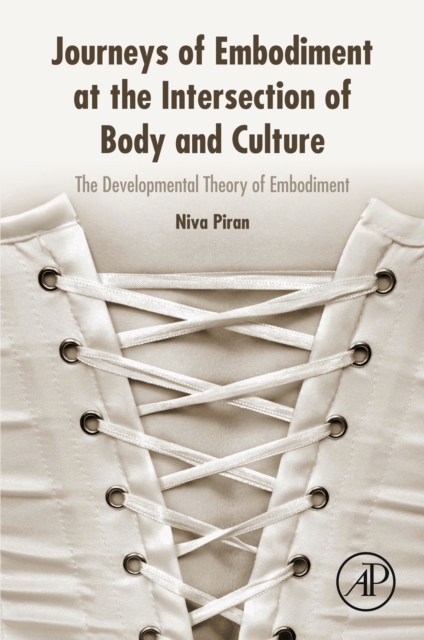 Journeys of Embodiment at the Intersection of Body and Culture : The Developmental Theory of Embodiment, EPUB eBook