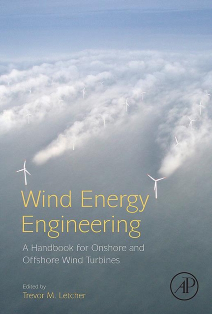 Wind Energy Engineering : A Handbook for Onshore and Offshore Wind Turbines, EPUB eBook