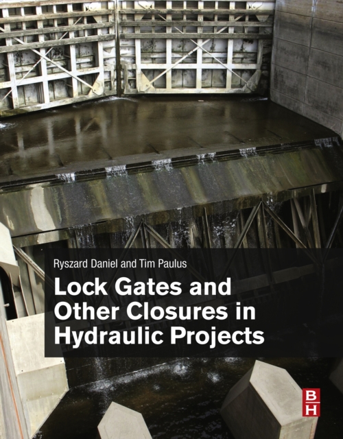 Lock Gates and Other Closures in Hydraulic Projects, EPUB eBook