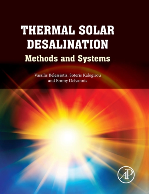 Thermal Solar Desalination : Methods and Systems, Hardback Book