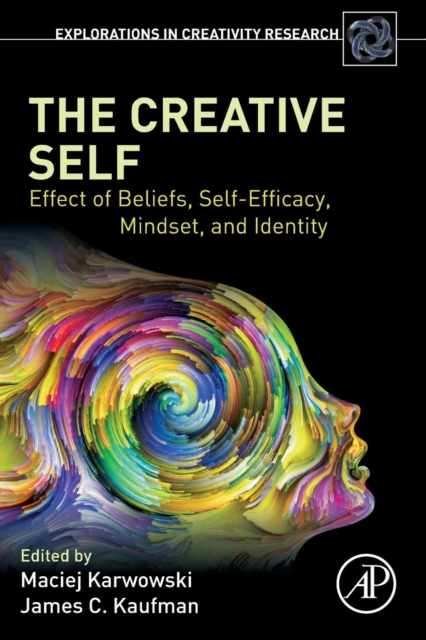 The Creative Self : Effect of Beliefs, Self-Efficacy, Mindset, and Identity, Paperback / softback Book