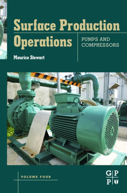 Surface Production Operations: Volume IV: Pumps and Compressors, EPUB eBook
