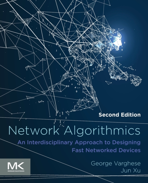 Network Algorithmics : An Interdisciplinary Approach to Designing Fast Networked Devices, Paperback / softback Book