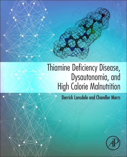 Thiamine Deficiency Disease, Dysautonomia, and High Calorie Malnutrition, Paperback / softback Book