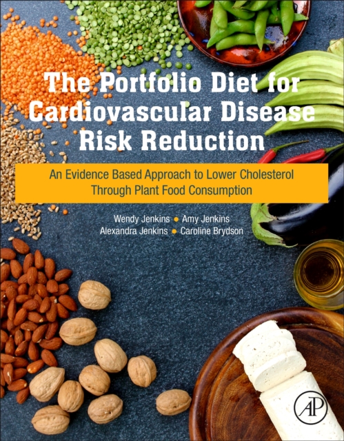 The Portfolio Diet for Cardiovascular Disease Risk Reduction : An Evidence Based Approach to Lower Cholesterol through Plant Food Consumption, Paperback / softback Book