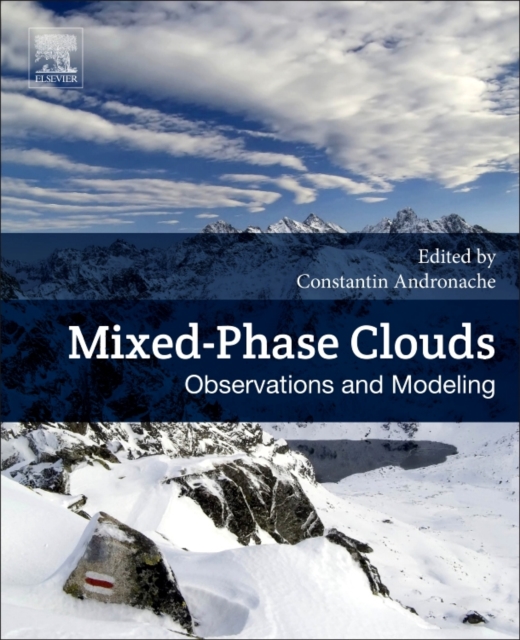Mixed-Phase Clouds : Observations and Modeling, Paperback / softback Book