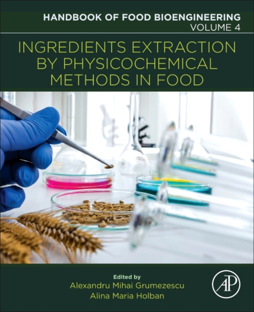Ingredients Extraction by Physicochemical Methods in Food : Volume 4, Paperback / softback Book