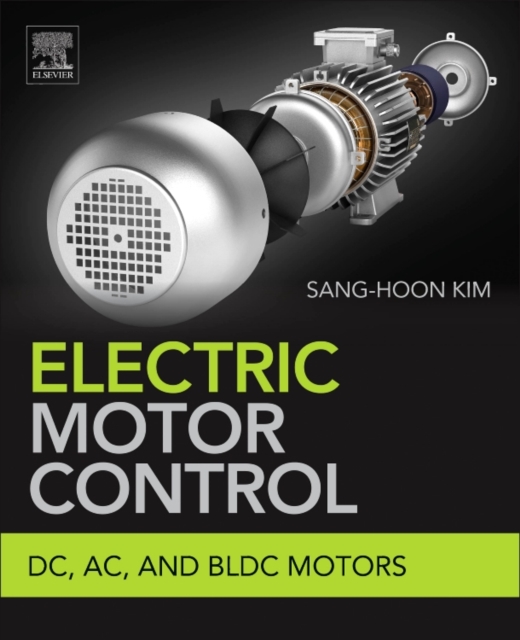 Electric Motor Control : DC, AC, and BLDC Motors, Paperback / softback Book