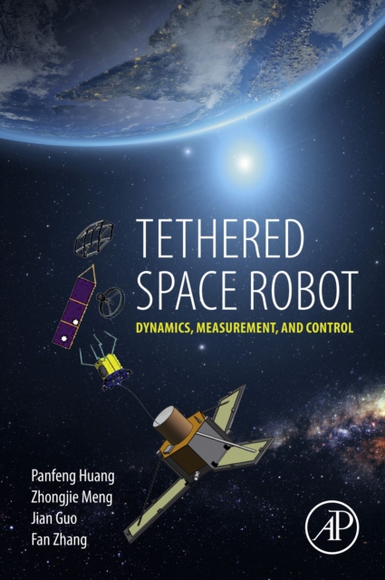 Tethered Space Robot : Dynamics, Measurement, and Control, EPUB eBook