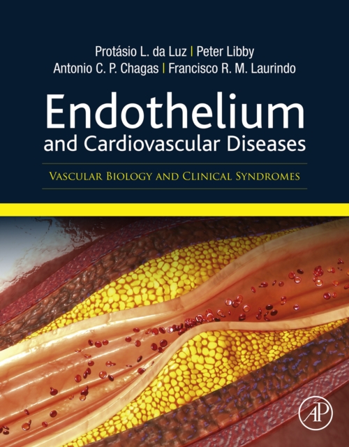 Endothelium and Cardiovascular Diseases : Vascular Biology and Clinical Syndromes, EPUB eBook