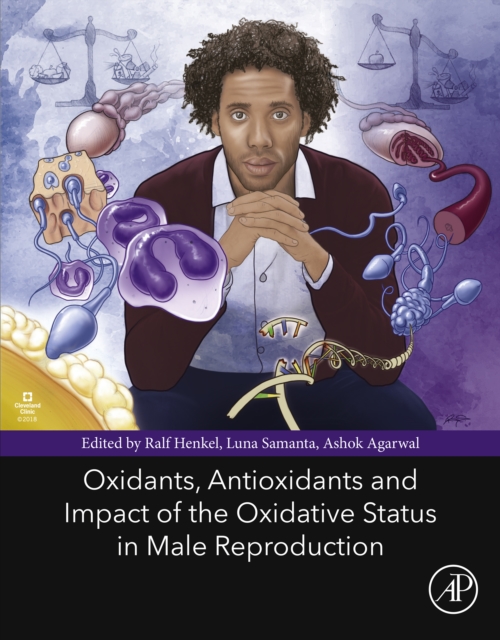 Oxidants, Antioxidants, and Impact of the Oxidative Status in Male Reproduction, EPUB eBook