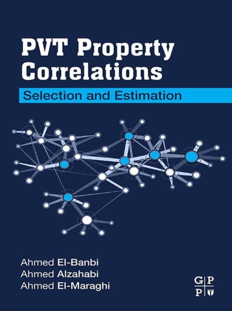 PVT Property Correlations : Selection and Estimation, EPUB eBook
