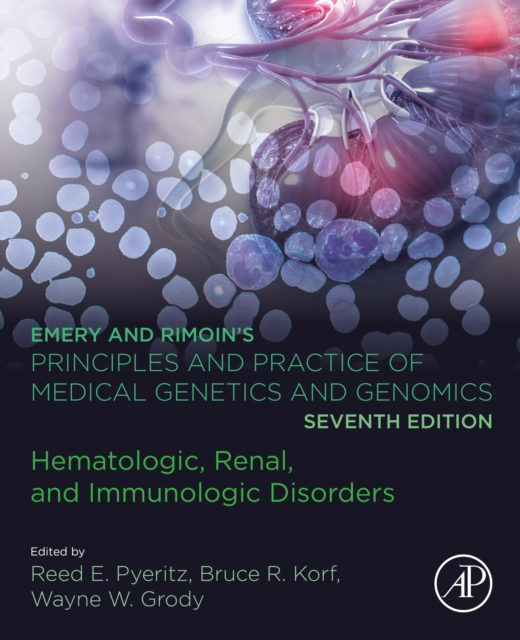 Emery and Rimoin's Principles and Practice of Medical Genetics and Genomics : Hematologic, Renal, and Immunologic Disorders, EPUB eBook