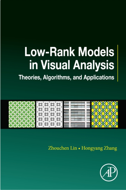 Low-Rank Models in Visual Analysis : Theories, Algorithms, and Applications, EPUB eBook