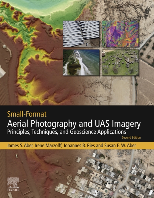 Small-Format Aerial Photography and UAS Imagery : Principles, Techniques and Geoscience Applications, EPUB eBook