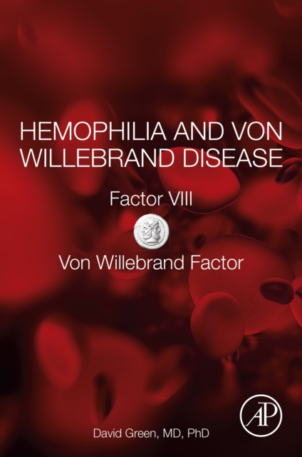 Hemophilia and Von Willebrand Disease : Factor VIII and Von Willebrand Factor, EPUB eBook