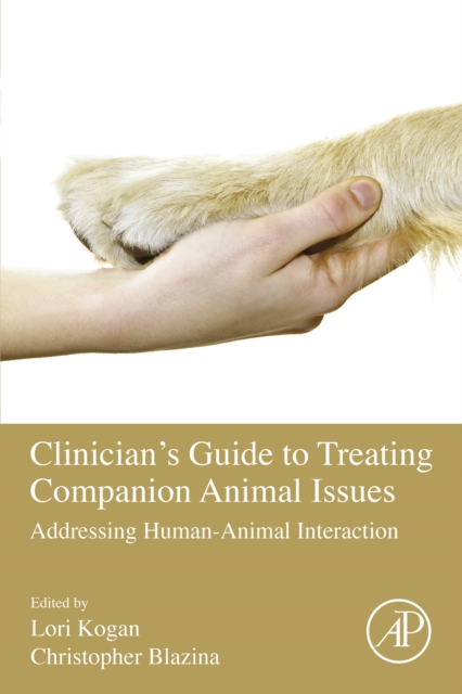 Clinician's Guide to Treating Companion Animal Issues : Addressing Human-Animal Interaction, EPUB eBook