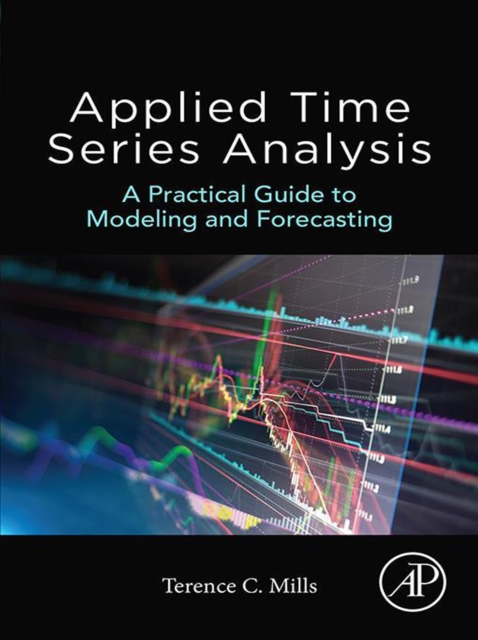 Applied Time Series Analysis : A Practical Guide to Modeling and Forecasting, EPUB eBook