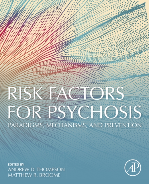 Risk Factors for Psychosis : Paradigms, Mechanisms, and Prevention, EPUB eBook