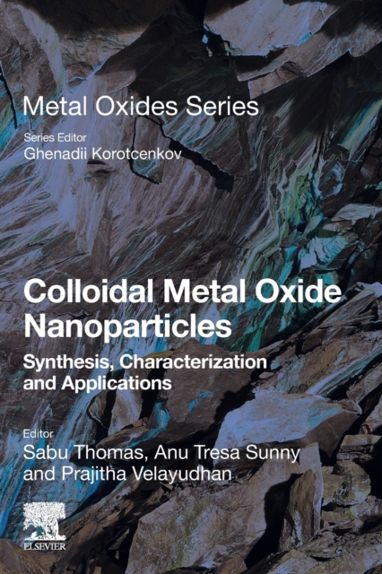 Colloidal Metal Oxide Nanoparticles : Synthesis, Characterization and Applications, Paperback / softback Book