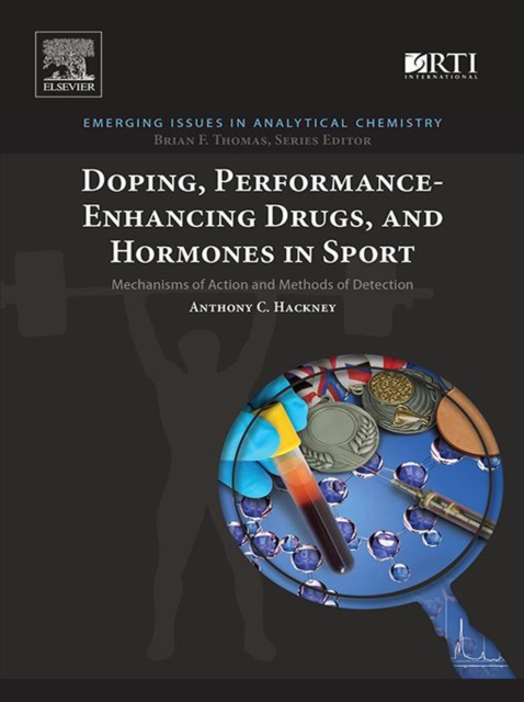 Doping, Performance-Enhancing Drugs, and Hormones in Sport : Mechanisms of Action and Methods of Detection, EPUB eBook