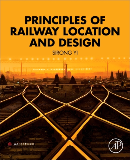 Principles of Railway Location and Design, Paperback / softback Book