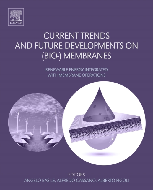 Current Trends and Future Developments on (Bio-) Membranes : Renewable Energy Integrated with Membrane Operations, EPUB eBook