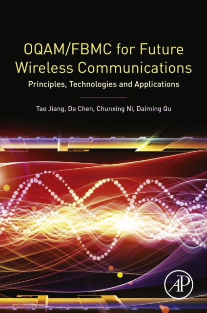 OQAM/FBMC for Future Wireless Communications : Principles, Technologies and Applications, EPUB eBook