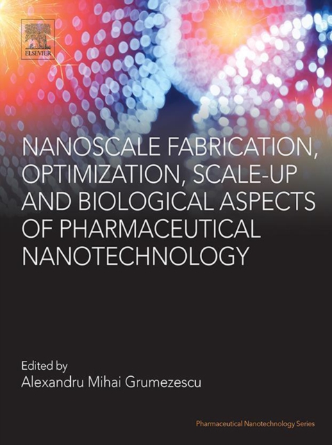Nanoscale Fabrication, Optimization, Scale-up and Biological Aspects of Pharmaceutical Nanotechnology, EPUB eBook