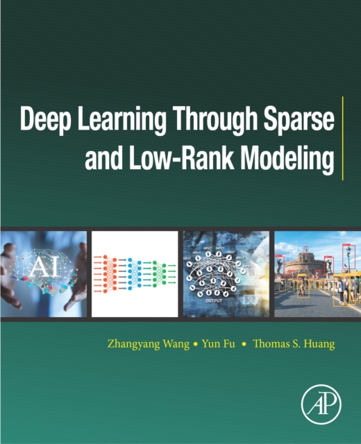 Deep Learning through Sparse and Low-Rank Modeling, EPUB eBook