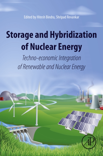 Storage and Hybridization of Nuclear Energy : Techno-economic Integration of Renewable and Nuclear Energy, EPUB eBook