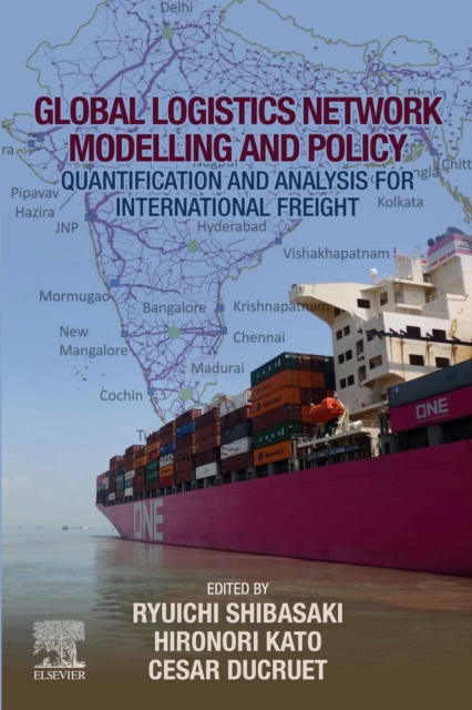Global Logistics Network Modelling and Policy : Quantification and Analysis for International Freight, EPUB eBook