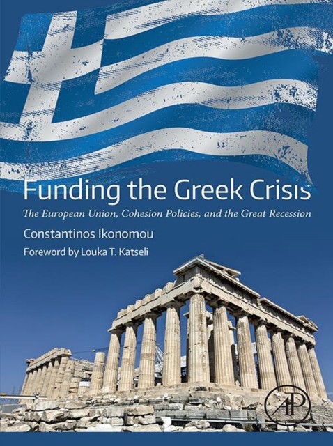 Funding the Greek Crisis : The European Union, Cohesion Policies, and the Great Recession, EPUB eBook