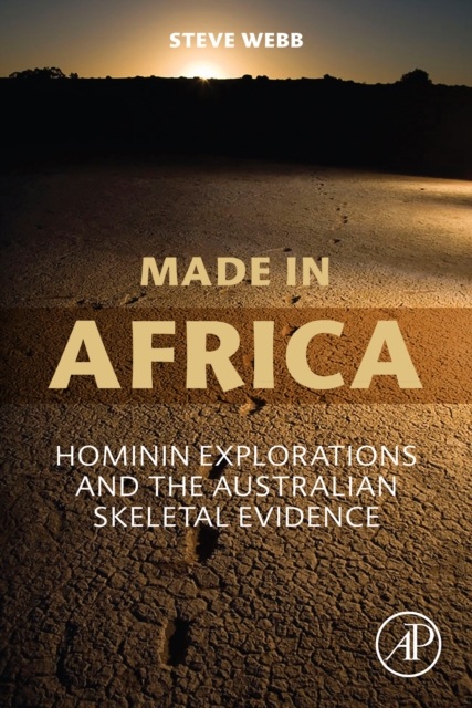 Made in Africa : Hominin Explorations and the Australian Skeletal Evidence, EPUB eBook