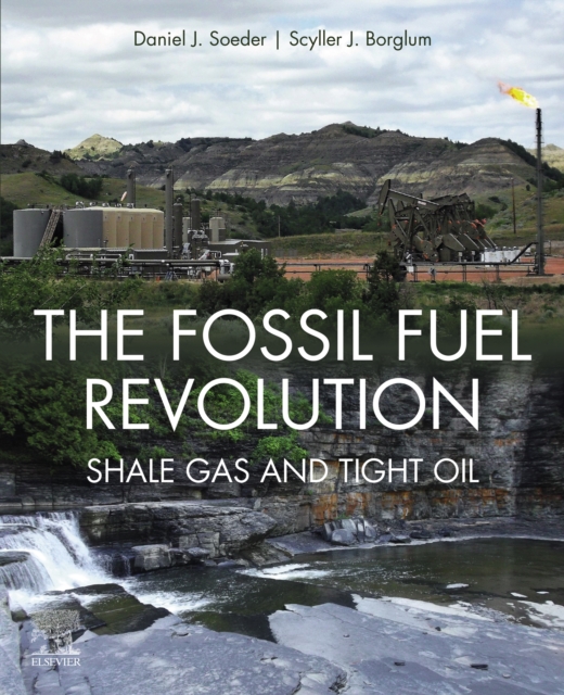 The Fossil Fuel Revolution : Shale Gas and Tight Oil, EPUB eBook