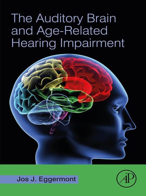 The Auditory Brain and Age-Related Hearing Impairment, EPUB eBook