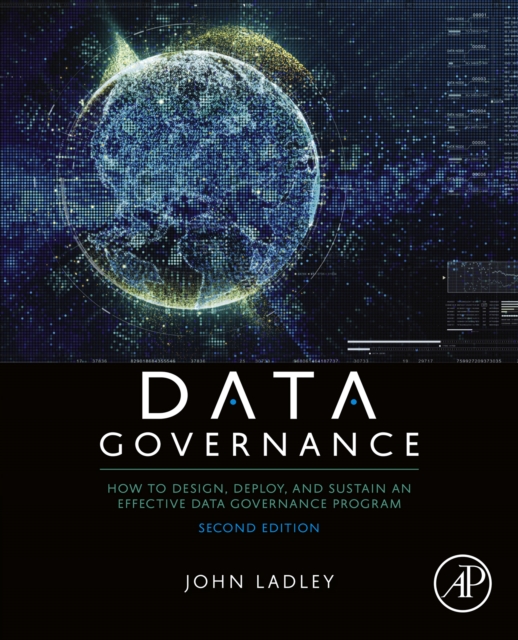 Data Governance : How to Design, Deploy, and Sustain an Effective Data Governance Program, EPUB eBook