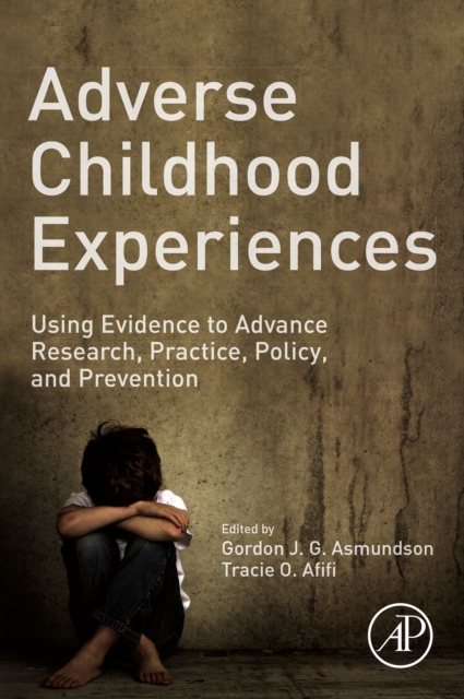 Adverse Childhood Experiences : Using Evidence to Advance Research, Practice, Policy, and Prevention, EPUB eBook