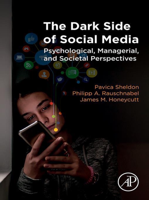 The Dark Side of Social Media : Psychological, Managerial, and Societal Perspectives, EPUB eBook
