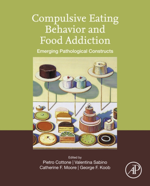 Compulsive Eating Behavior and Food Addiction : Emerging Pathological Constructs, EPUB eBook